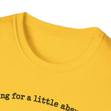 Angling For A Little Absurdity T-Shirt