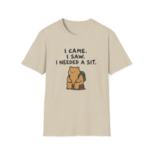 I Came. I Saw. I Needed A Sit. T-Shirt