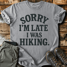 Sorry I'm Late T-Shirt