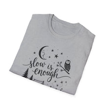 Slow Is Enough T-Shirt