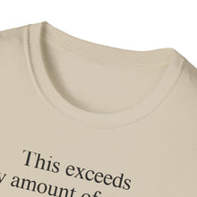 This Exceeds My Amount Of Willing T-Shirt