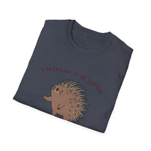 I'm Trying To Be Softer T-Shirt