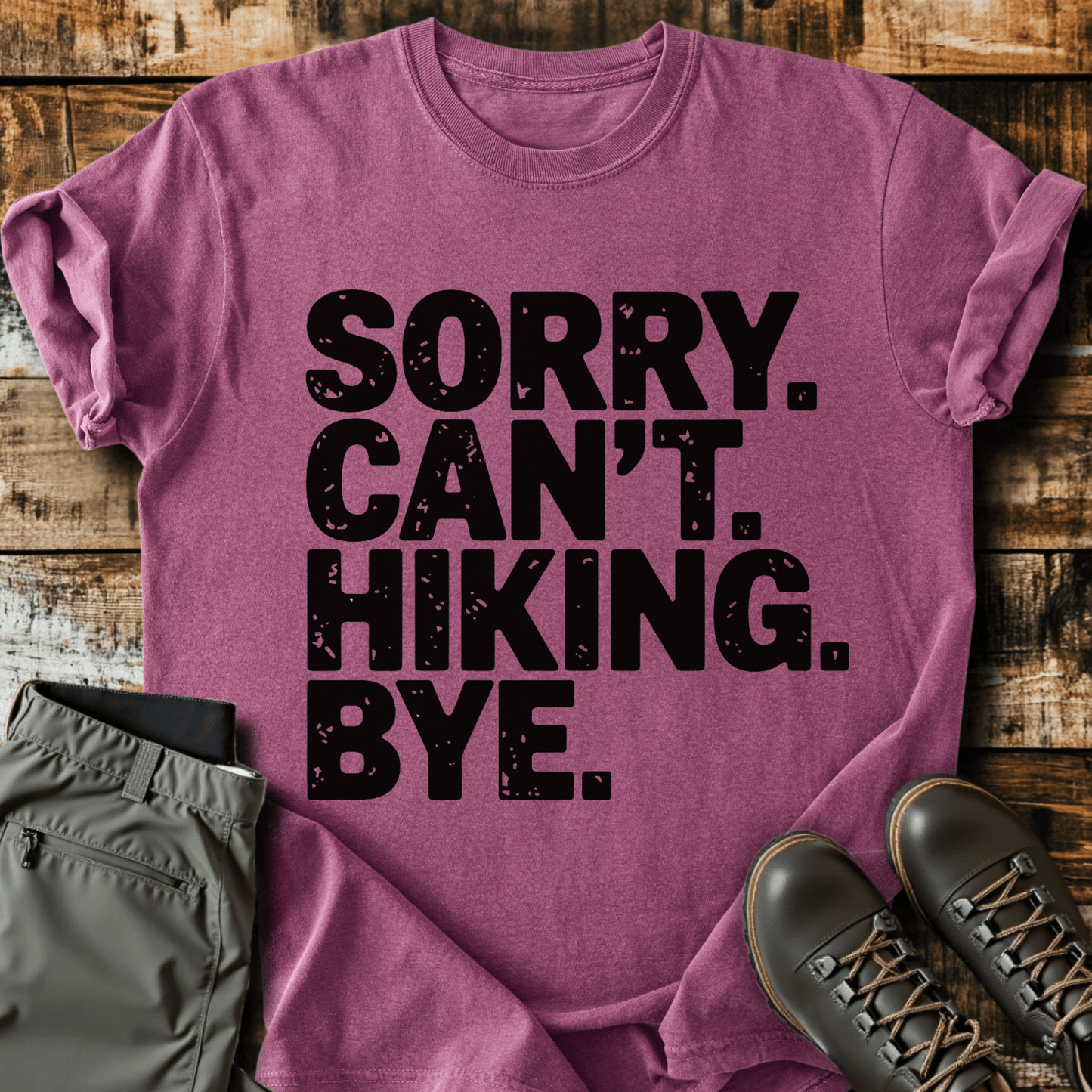 Sorry Can't Hiking Bye T-shirt