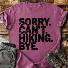 Sorry Can't Hiking Bye T-shirt