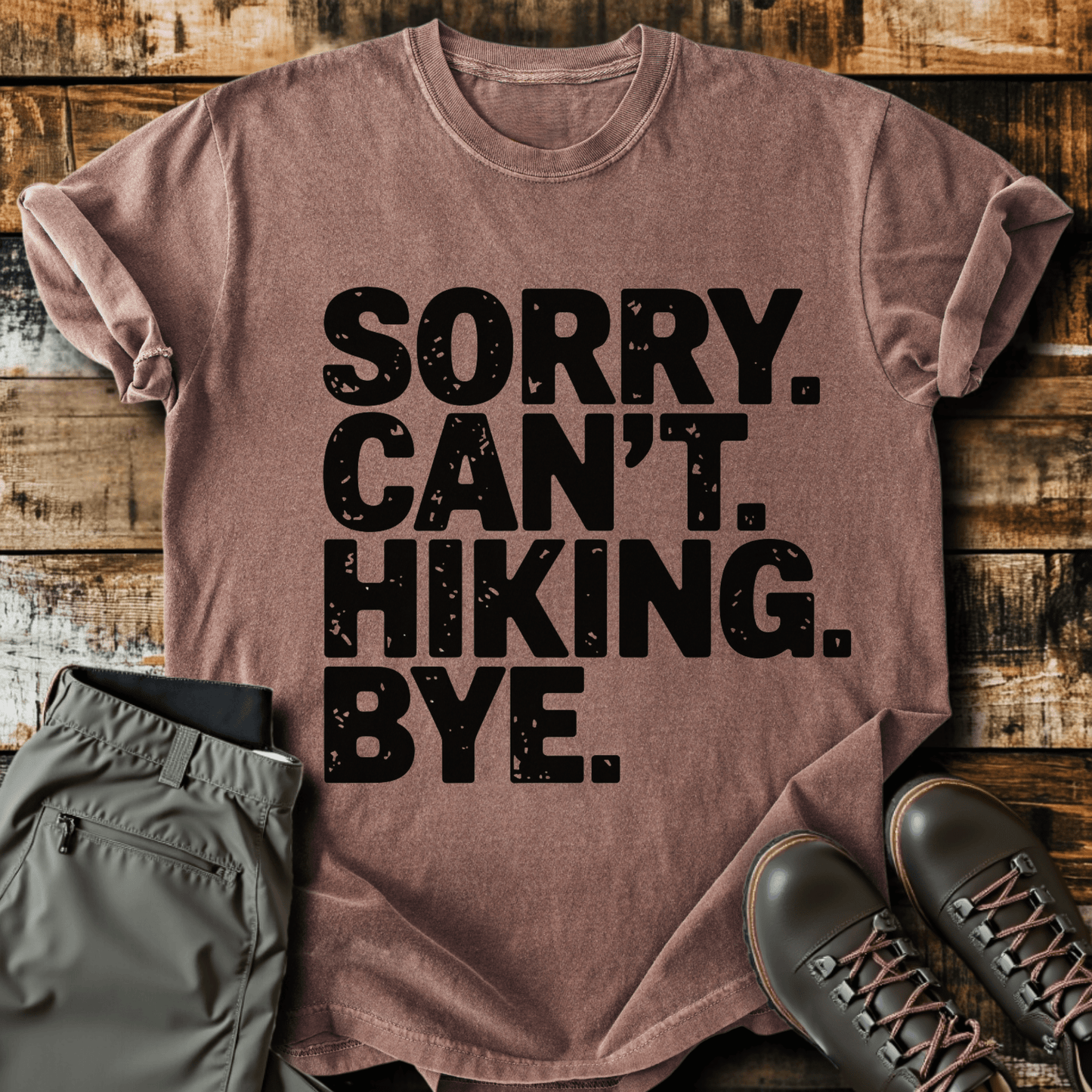 Sorry Can't Hiking Bye T-shirt