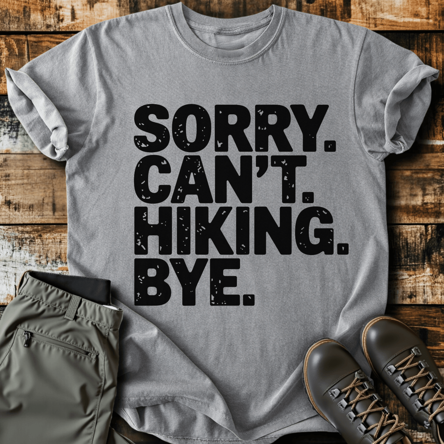 Sorry Can't Hiking Bye T-shirt