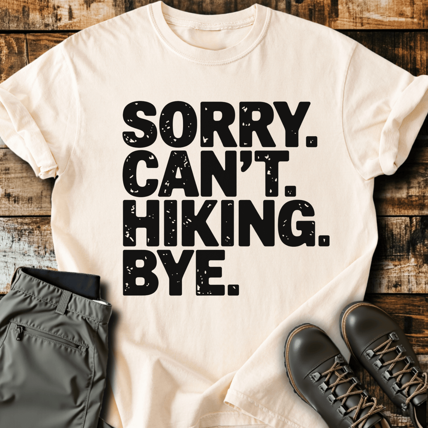 Sorry Can't Hiking Bye T-shirt