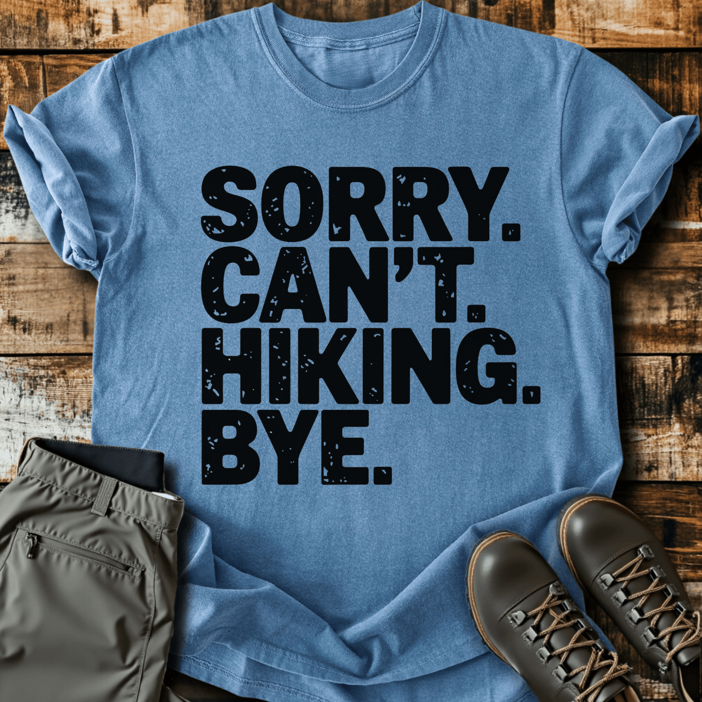 Sorry Can't Hiking Bye T-shirt