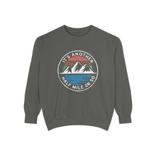 It's Another Half Mile Or So Sweatshirt