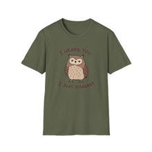 I Heard You I Just Disagree T-Shirt