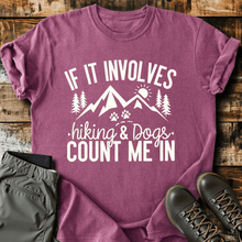 If It Involves Hiking And Dogs T-Shirt