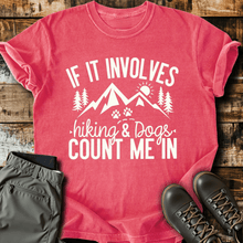 If It Involves Hiking And Dogs T-Shirt