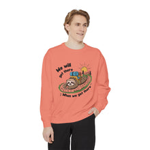 When We Get There Sweatshirt