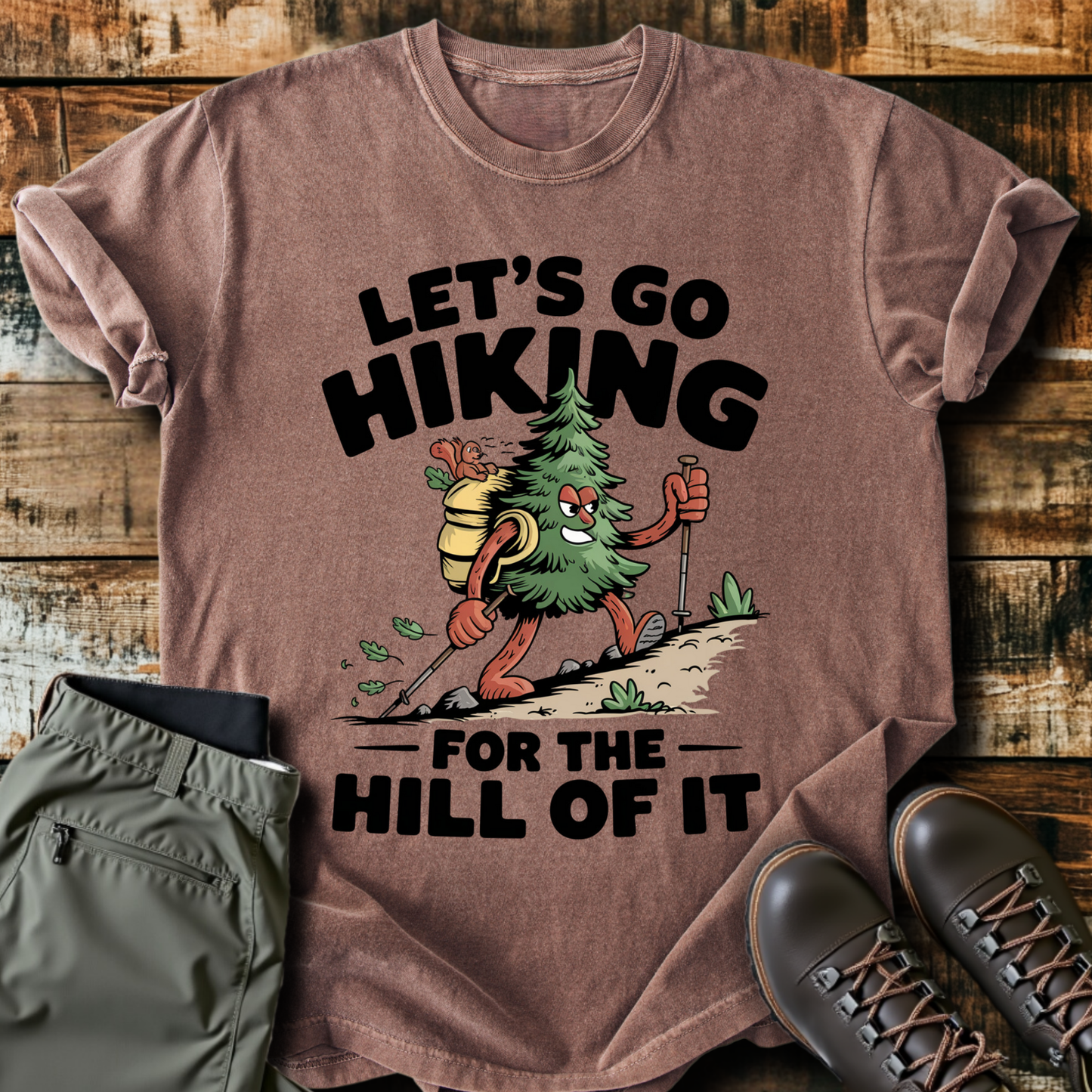 For The Hill Of It T-Shirt