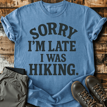 Sorry I'm Late T-Shirt