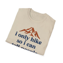 I Only Hike T-Shirt