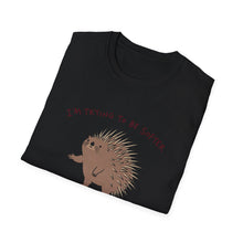 I'm Trying To Be Softer T-Shirt