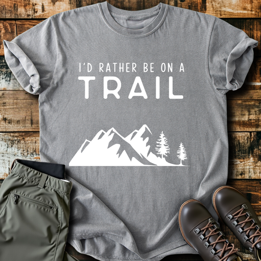 I'd Rather Be On A Trail T-Shirt