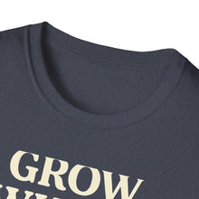 Grow Where You're Planted T-Shirt