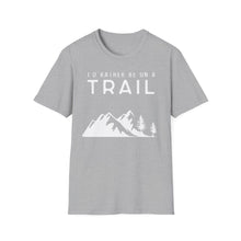 I'd Rather Be On A Trail T-Shirt
