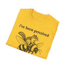 I've Been Perceived Send The Bee T-Shirt
