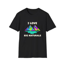 I Love Big Naturals T-Shirt