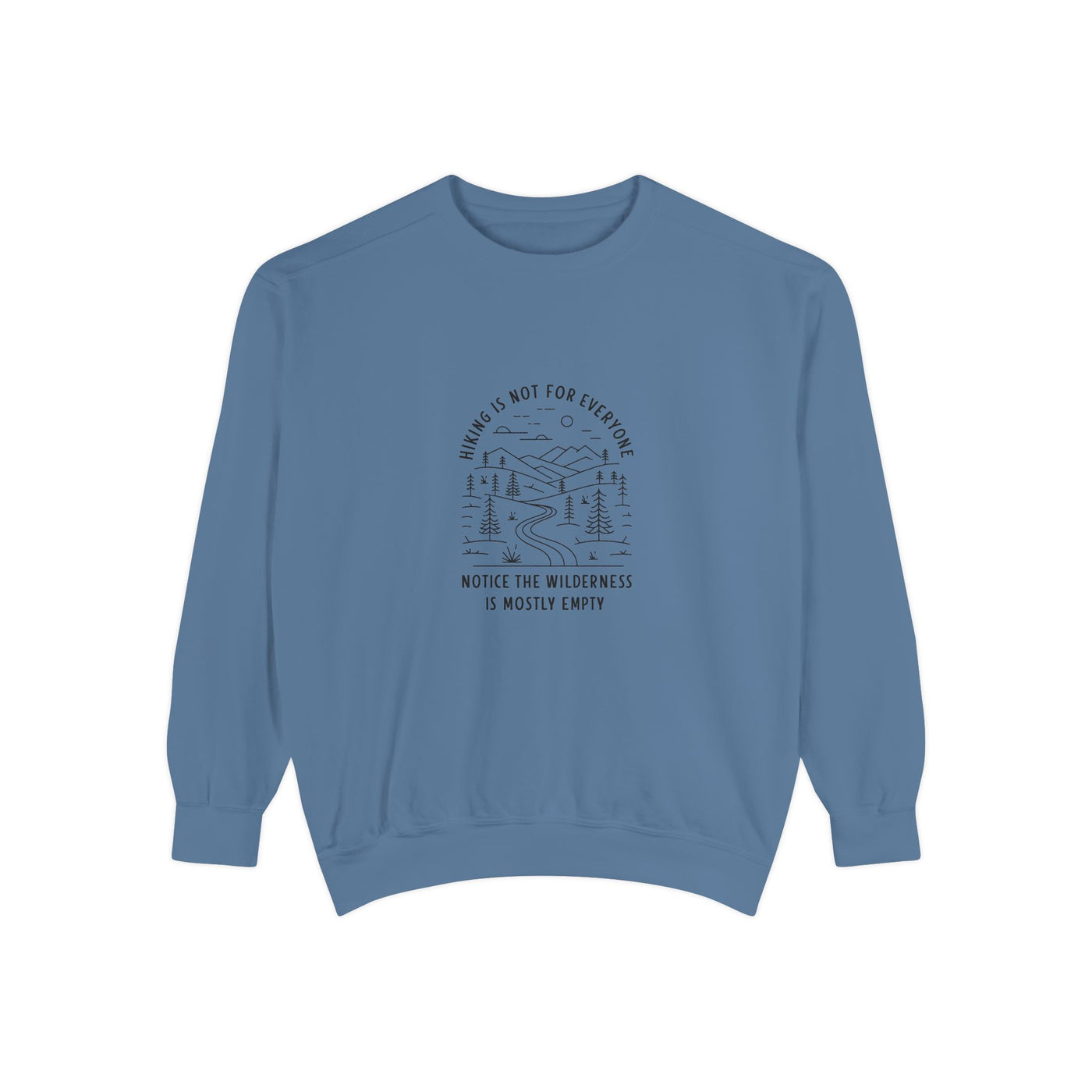 Hiking Is Not For Everyone Sweatshirt
