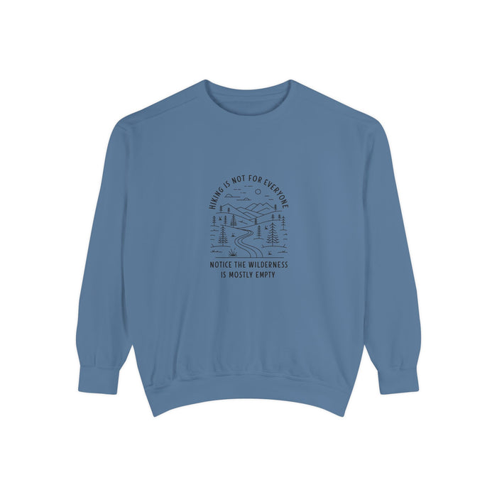 Hiking Is Not For Everyone Sweatshirt