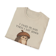 I Had Plans Then I Sat Down T-Shirt