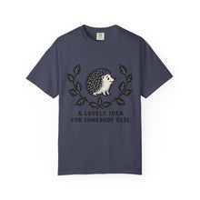 A Lovely Idea For Somebody Else T-Shirt