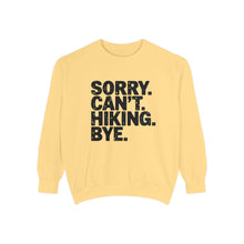 Sorry Can't Hiking Bye Sweatshirt