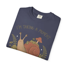 I'm Taking A Moment It Has Become A Habitat T-Shirt