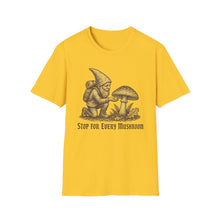 Stop For Every Mushroom T-Shirt