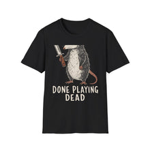 Done Playing Dead T-Shirt