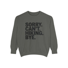 Sorry Can't Hiking Bye Sweatshirt