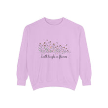 Earth Laughs In Flowers Sweatshirt
