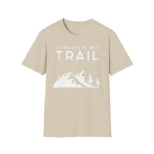 I'd Rather Be On A Trail T-Shirt