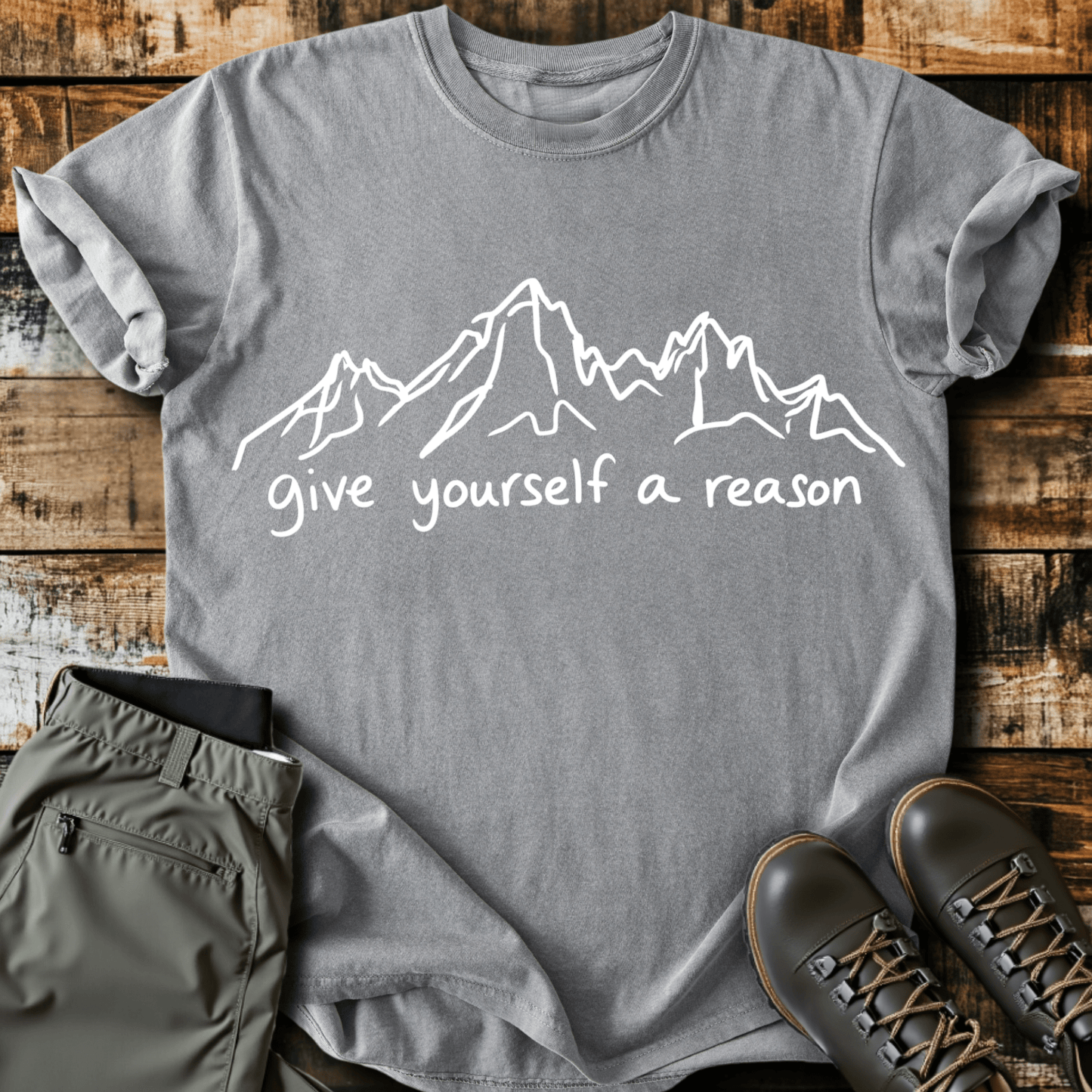 Give Yourself A Reason T-shirt