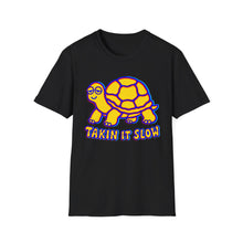 Takin It Slow T-Shirt