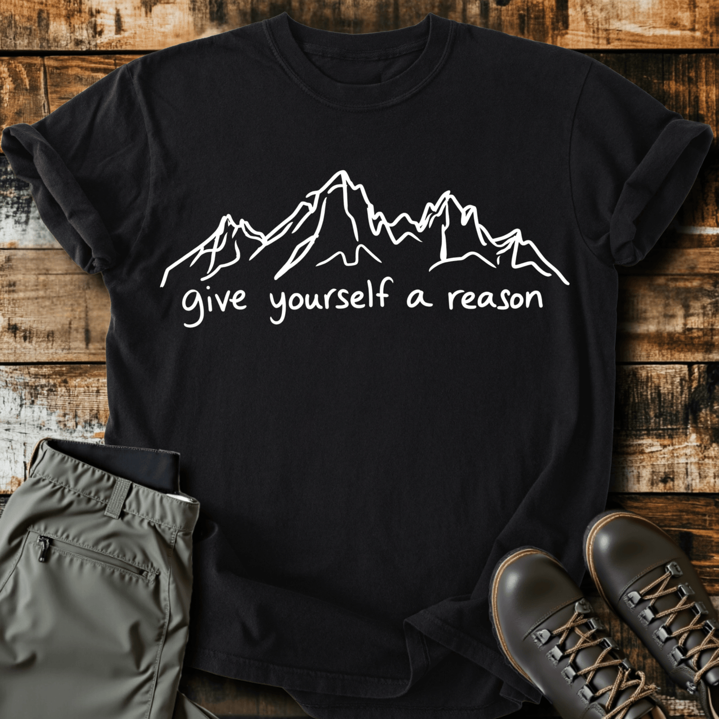 Give Yourself A Reason T-shirt