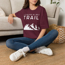 I'd Rather Be On A Trail T-Shirt