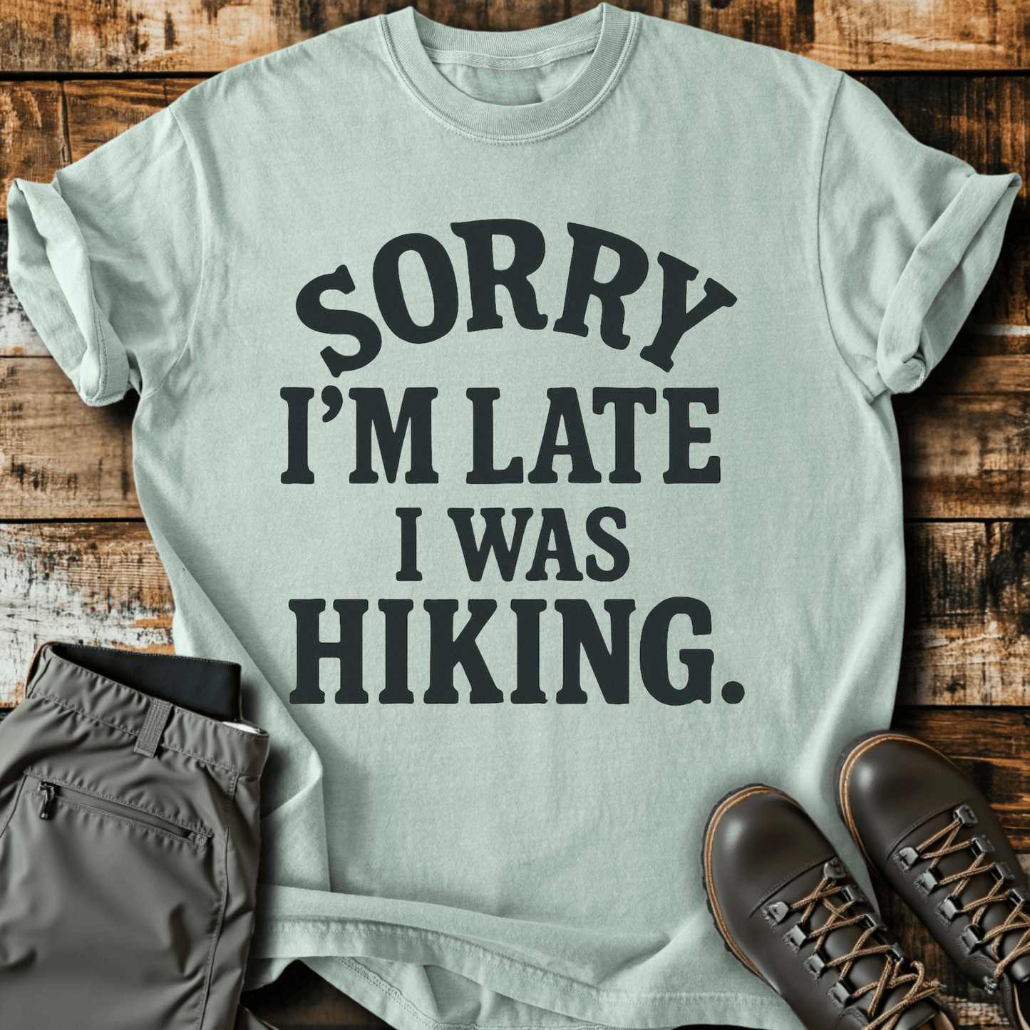 Sorry I'm Late T-Shirt
