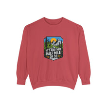 Another Half Mile Or So Sweatshirt