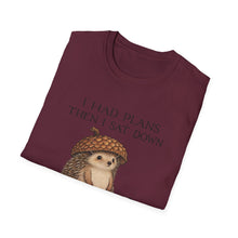 I Had Plans Then I Sat Down T-Shirt