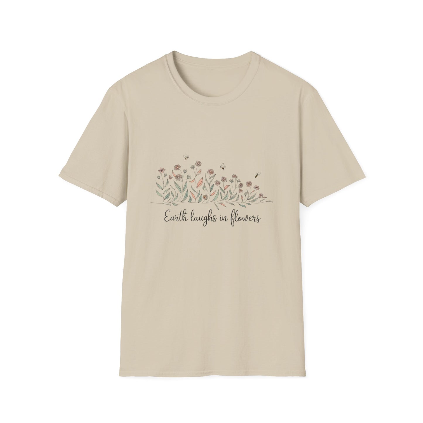 Earth Laughs In Flowers T-shirt