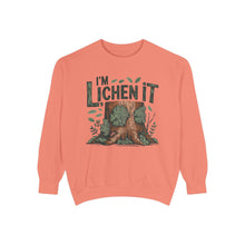 I'm Lichen It Sweatshirt