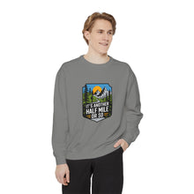 Another Half Mile Or So Sweatshirt