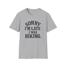 Sorry I'm Late T-Shirt