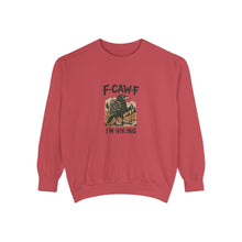 F-Caw-F I'm Hiking Sweatshirt