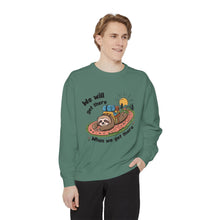 When We Get There Sweatshirt